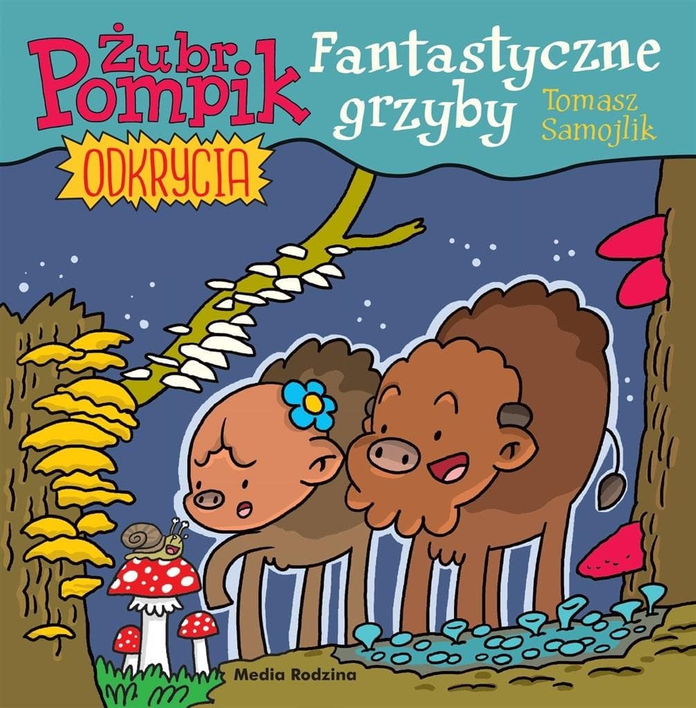 Fantastyczne grzyby Żubr Pompik Odkrycia książka dla dzieci