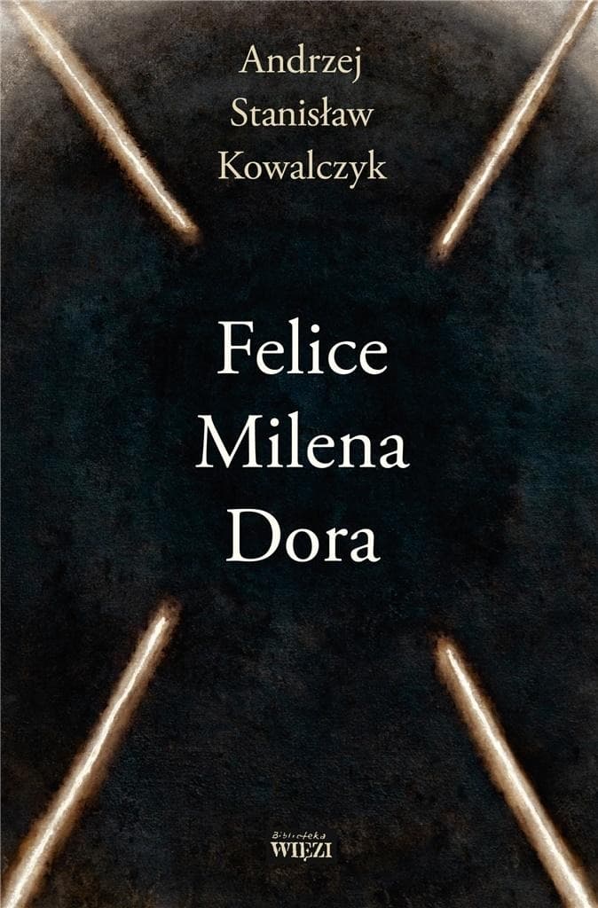 Felice Milena Dora - trzy kobiety Franza Kafki
