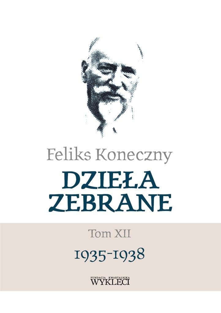 Feliks Koneczny: Dzieła zebrane Tom 12, wydanie 2024