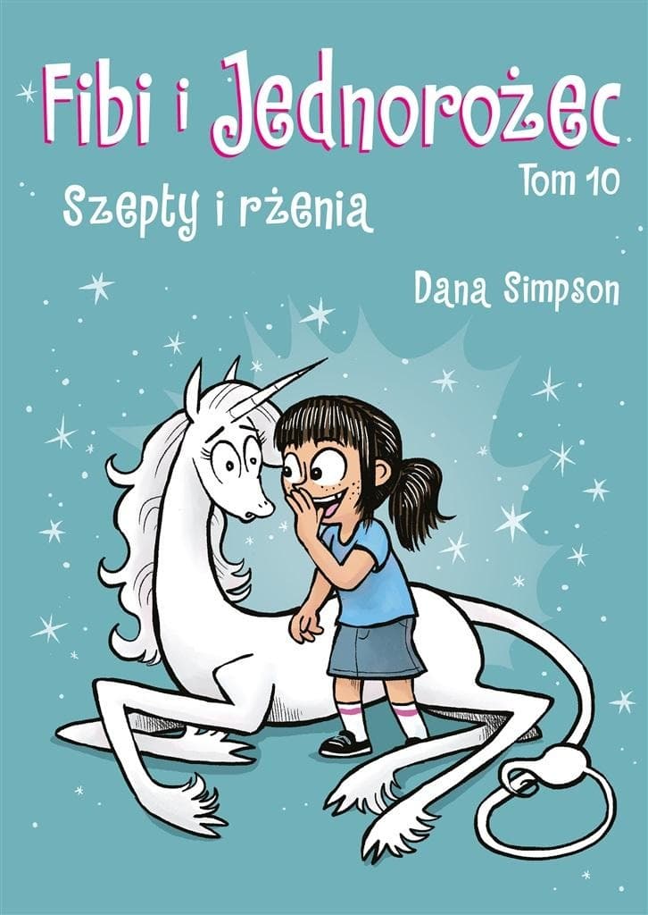 Fibi i jednorożec tom 10 - humorystyczna opowieść dla dzieci