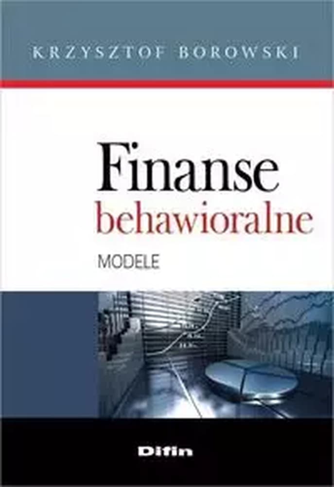 Krzysztof Borowski - Finanse behawioralne podręcznik