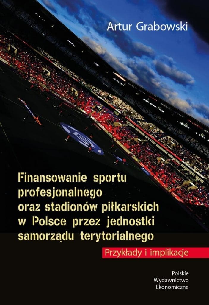 Finansowanie sportu i stadionów piłkarskich w Polsce przez samorządy