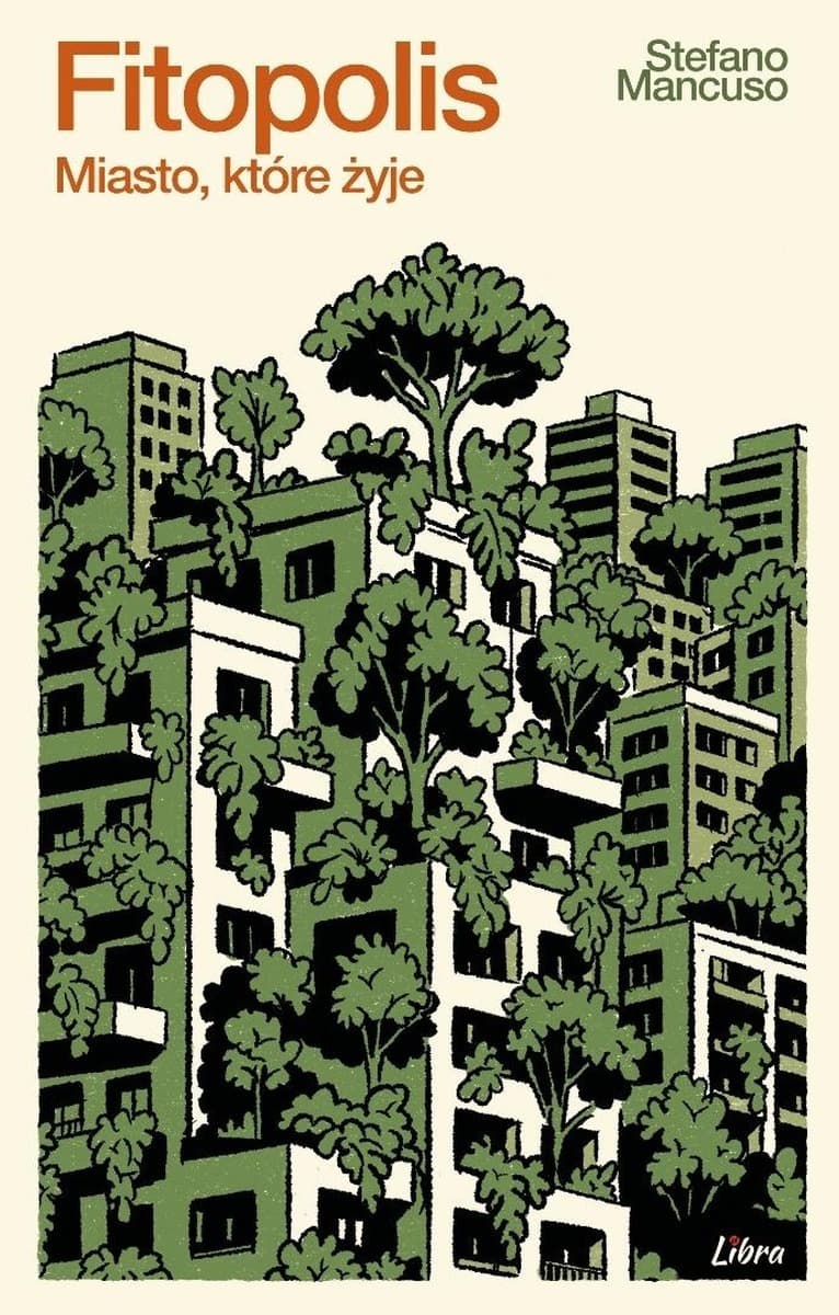 Fitopolis Stefano Mancuso - Miasta przyszłości z naturą