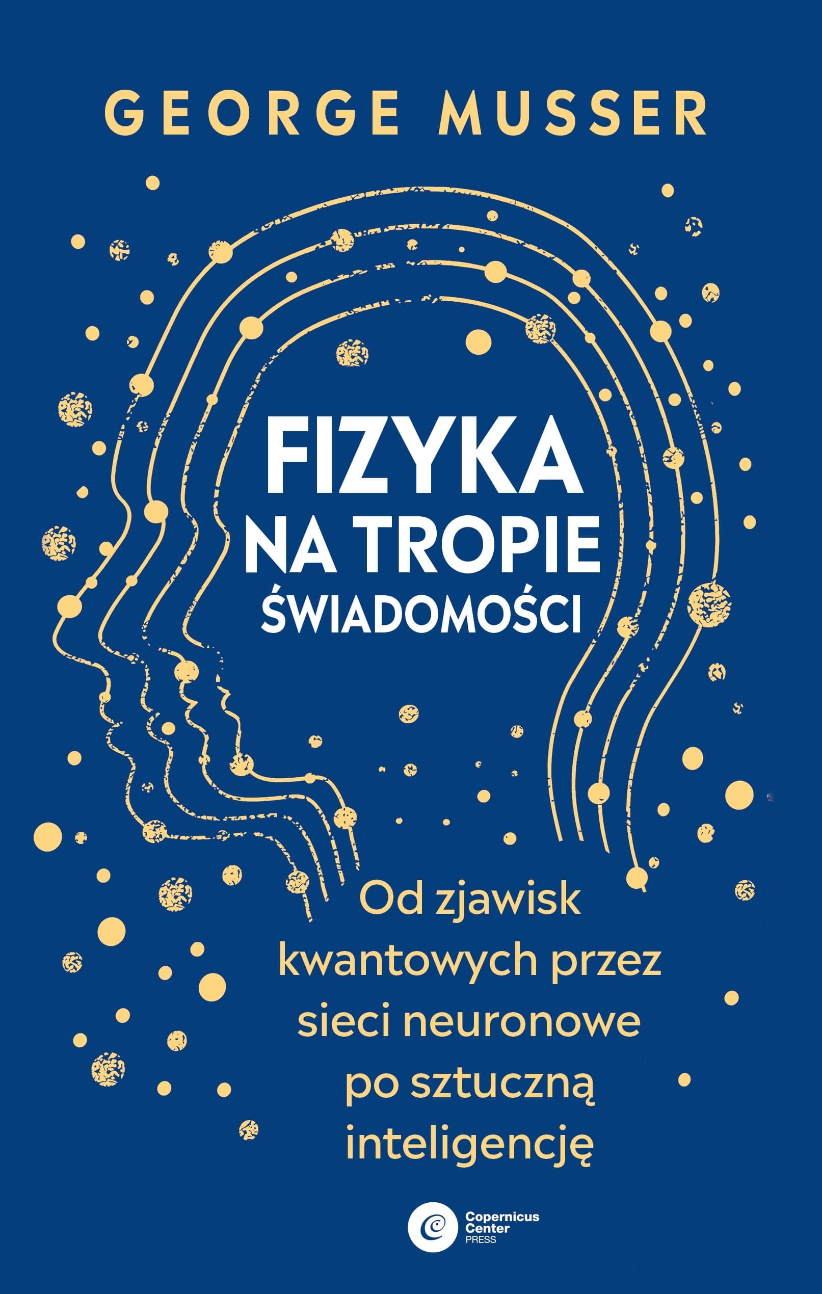 Fizyka na tropie świadomości. Zjawiska kwantowe i AI