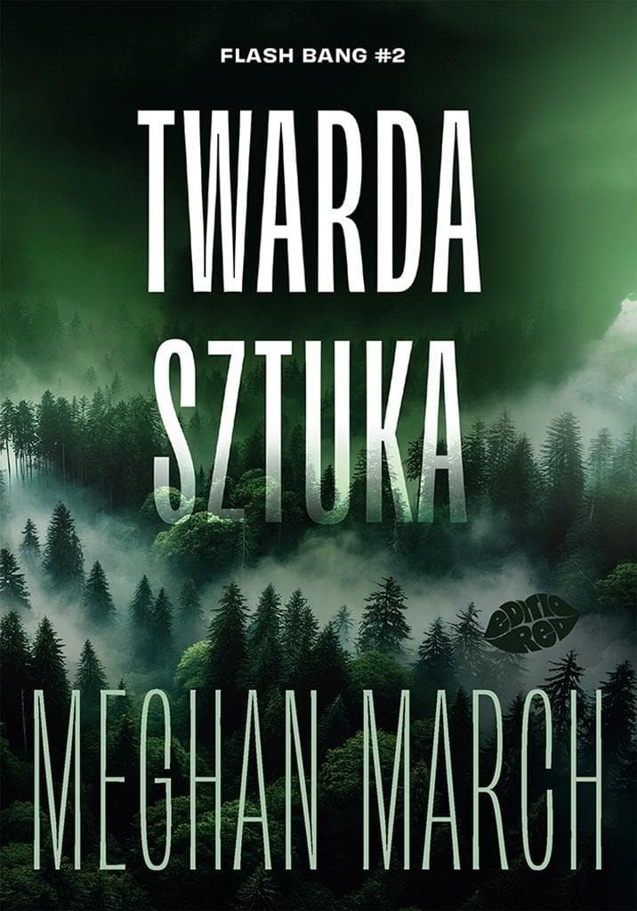 Flash Bang T.2 Twarda Sztuka - Meghan March