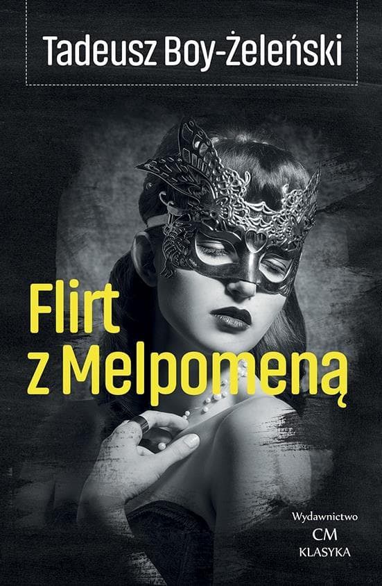 Flirt z Melpomeną: Felietony teatralne z Krakowa 1919-1920