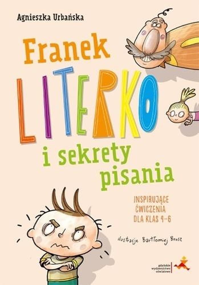 Franek Literko i sekrety pisania dla klas 4-6 - Agnieszka Urbańska
