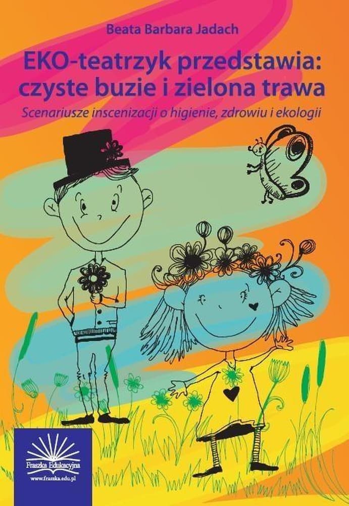 Fraszka Edukacyjna: 30 scenariuszy teatralnych - Poradnik