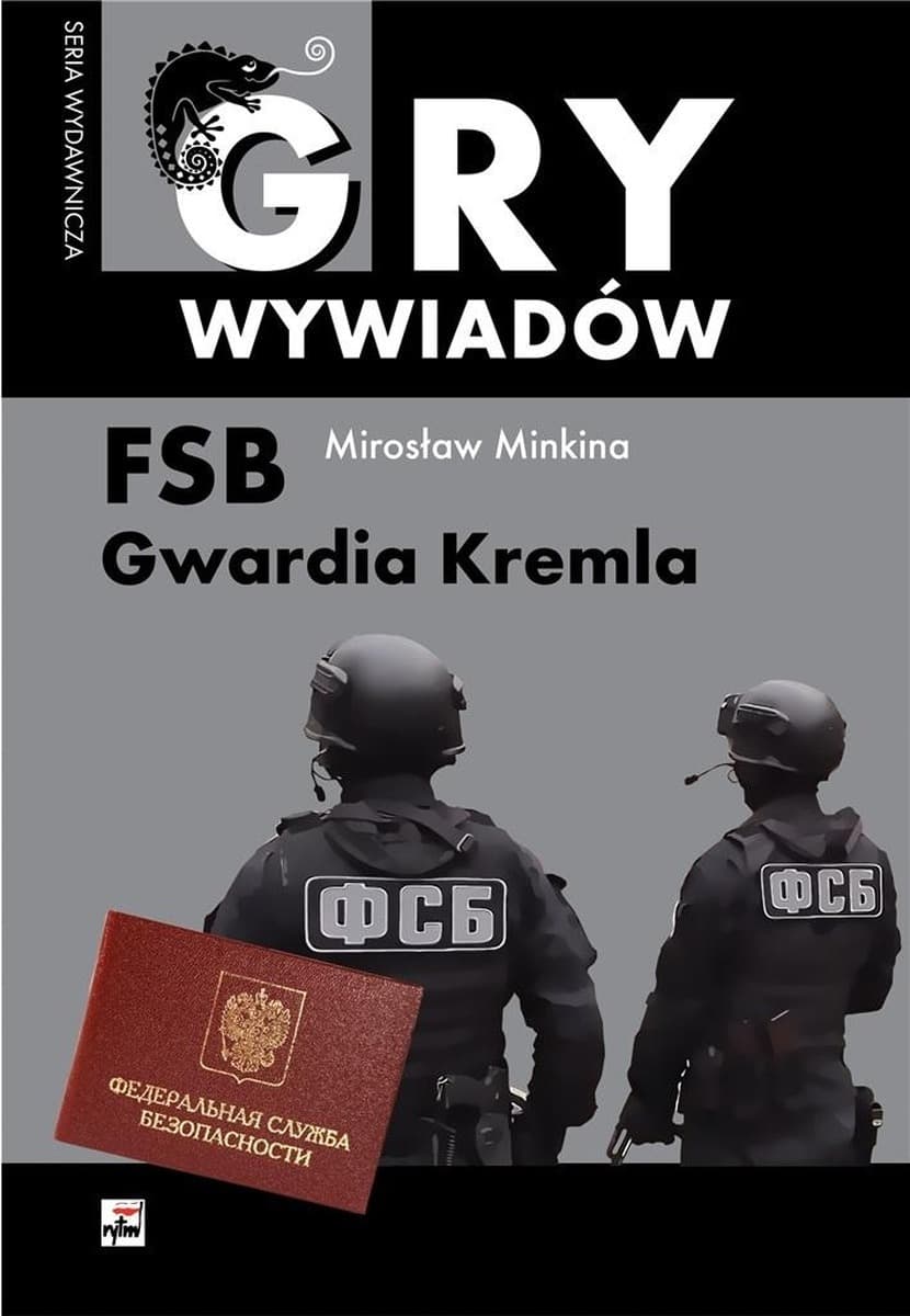 FSB Gwardia Kremla Mirosława Minkiny - analiza rosyjskich służb specjalnych