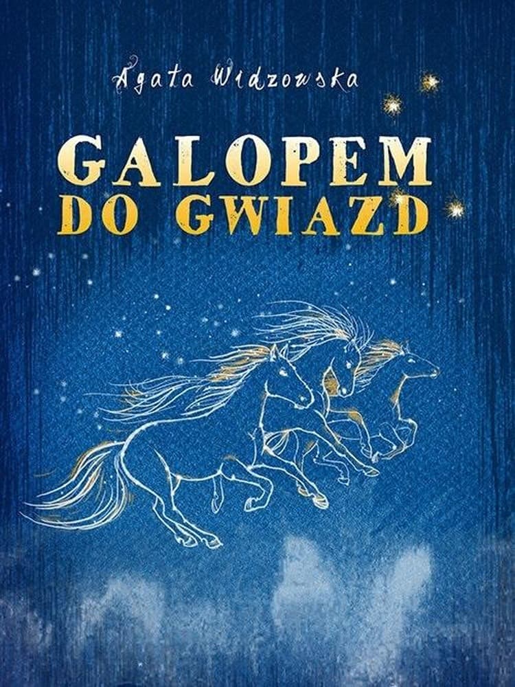 Galopem do gwiazd - powieść dla dzieci i młodzieży