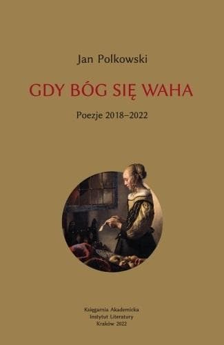 Gdy Bóg się waha Tom 2 Poezje 2018-2022 Jana Polkowskiego