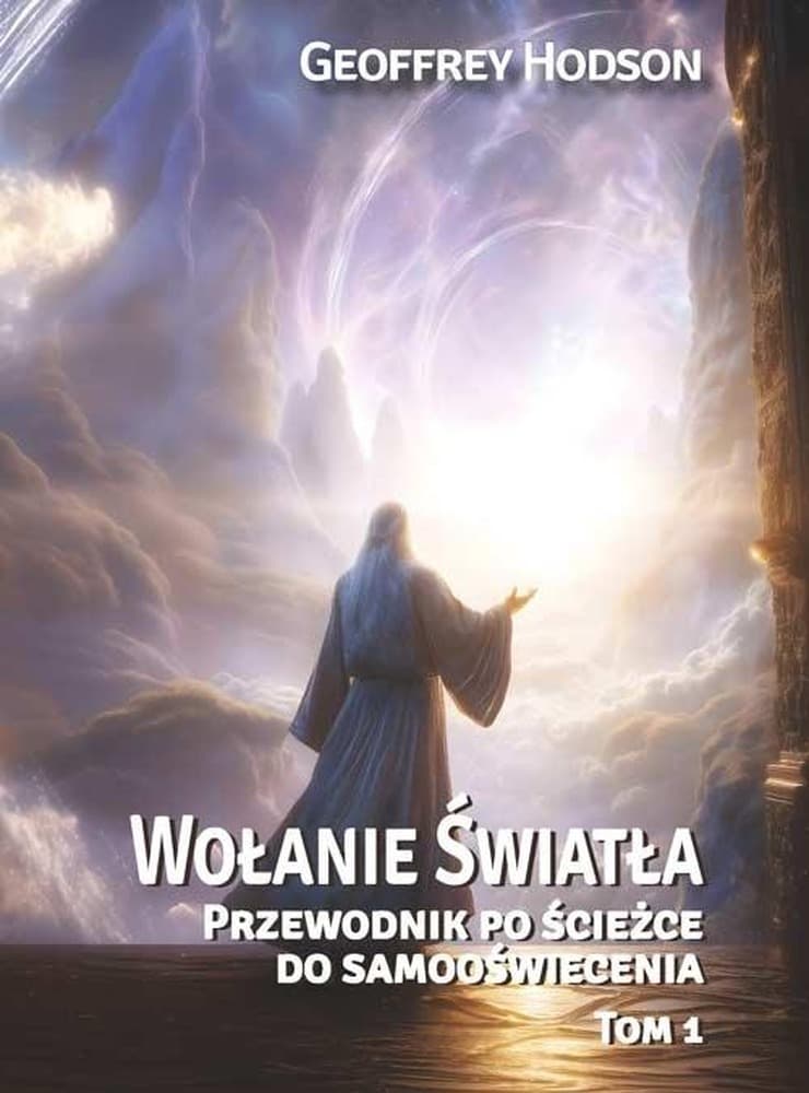 Geoffrey Hodson - Wołanie Światła Tom 1