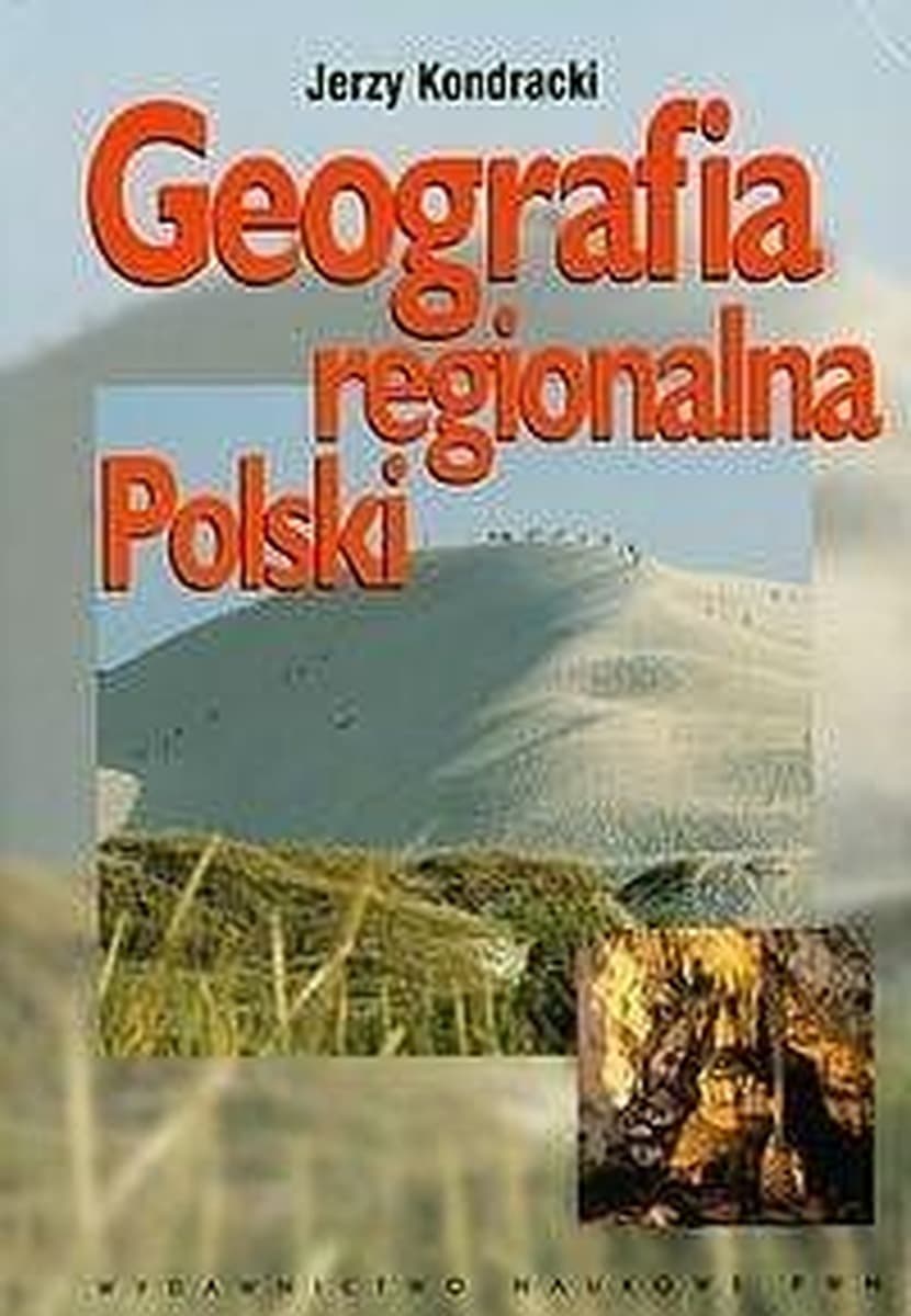 Geografia regionalna Polski Jerzy Kondracki podręcznik akademicki