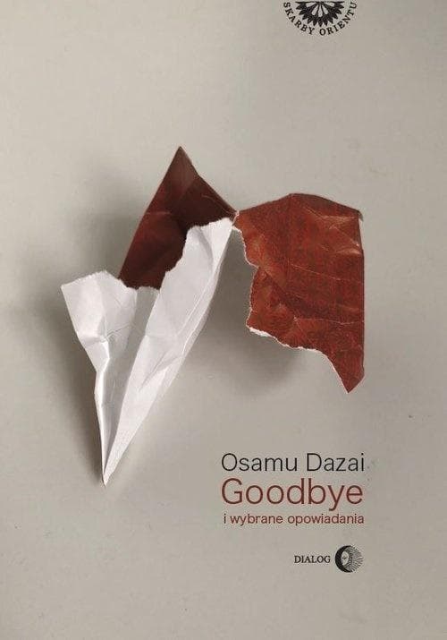 Osamu Dazai Goodbye i wybrane opowiadania wydanie Dialog 2021