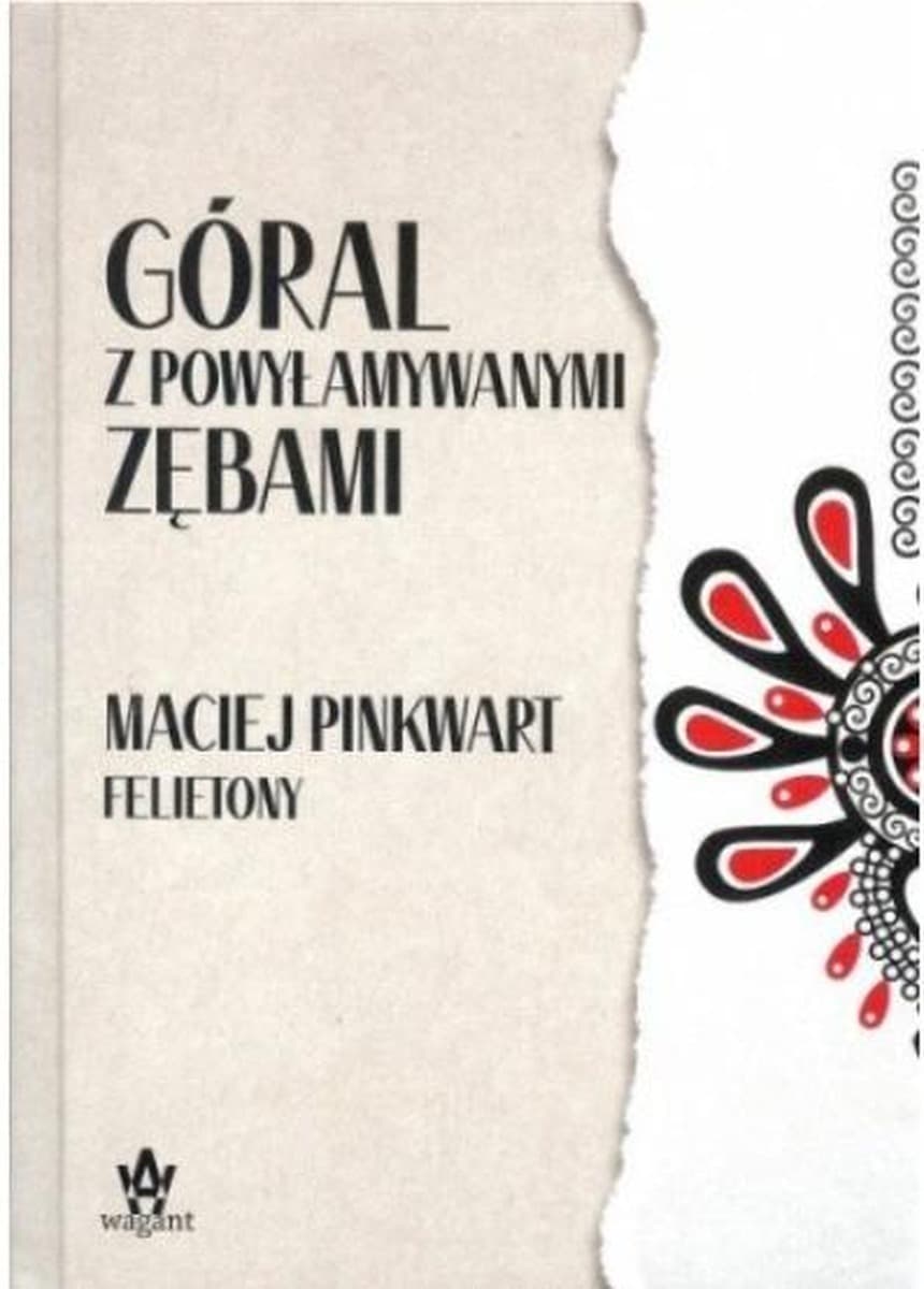 Góral z powyłamywanymi zębami - Pinkwart Maciej