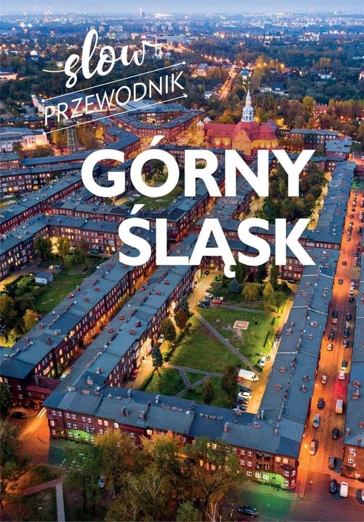 Górny Śląsk przewodnik turystyczny Beata i Paweł Pomykalscy