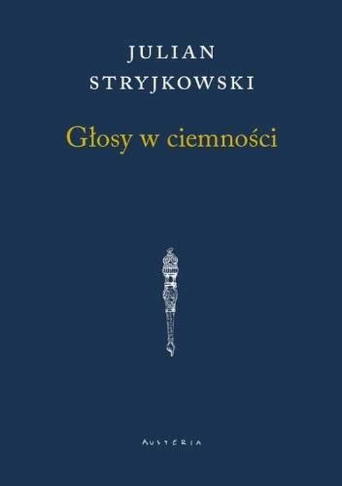 Głosy w Ciemności - Julian Stryjkowski
