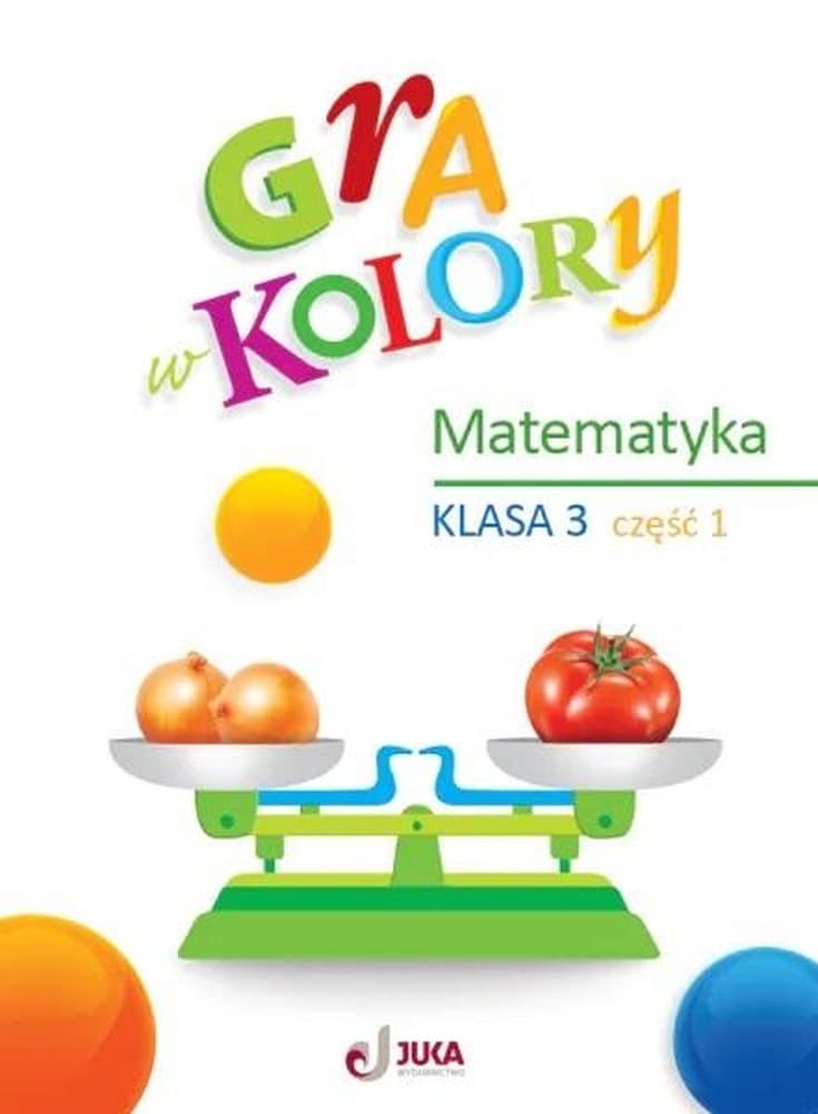 Gra w kolory SP 3 Matematyka część 1 Beata Sokołowska