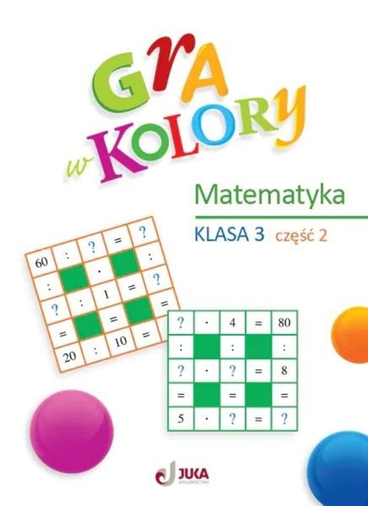 Gra w kolory SP 3 Matematyka część 2 Beata Sokołowska