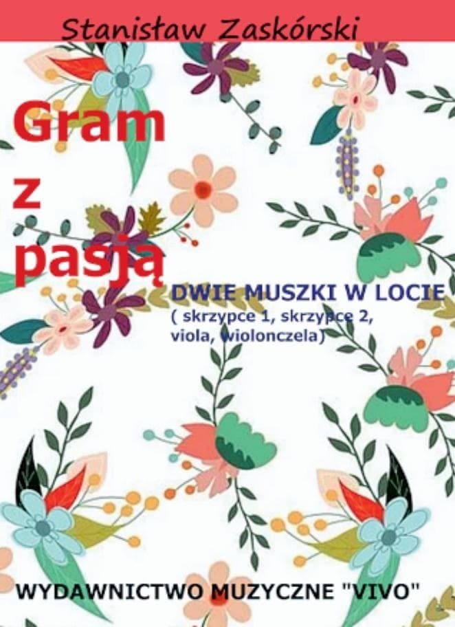 Gram z pasją na gitarze - Utwory o różnym stopniu trudności Stanisław Zaskórski