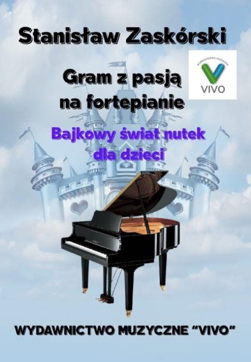 Gram z pasją na fortepianie - Bajkowy świat nutek Stanisław Zaskórski
