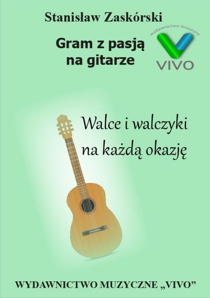 Gram z pasją na - Walce i walczyki na każdą okazję Stanisław Zaskórski