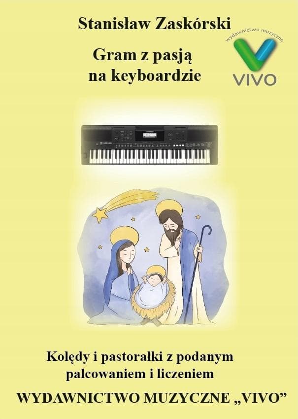 Gram z pasją Kolekcja kolęd i pastorałek Keyboard - Stanisław Zaskórski
