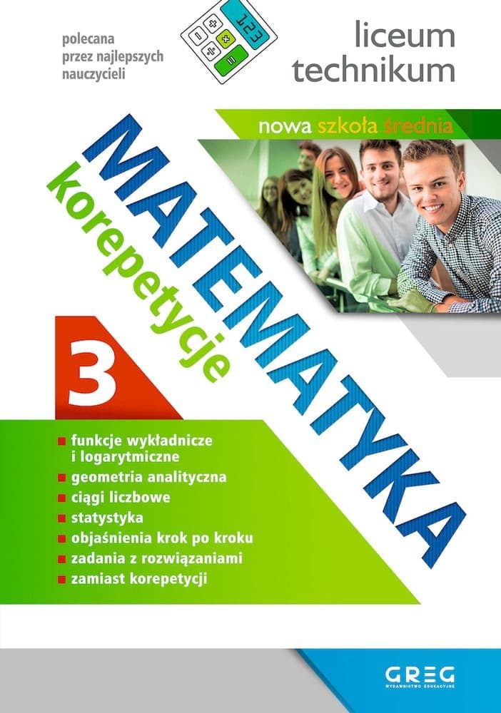 Matematyka Liceum Klasa 3 - Repetytorium i Zadania GREG