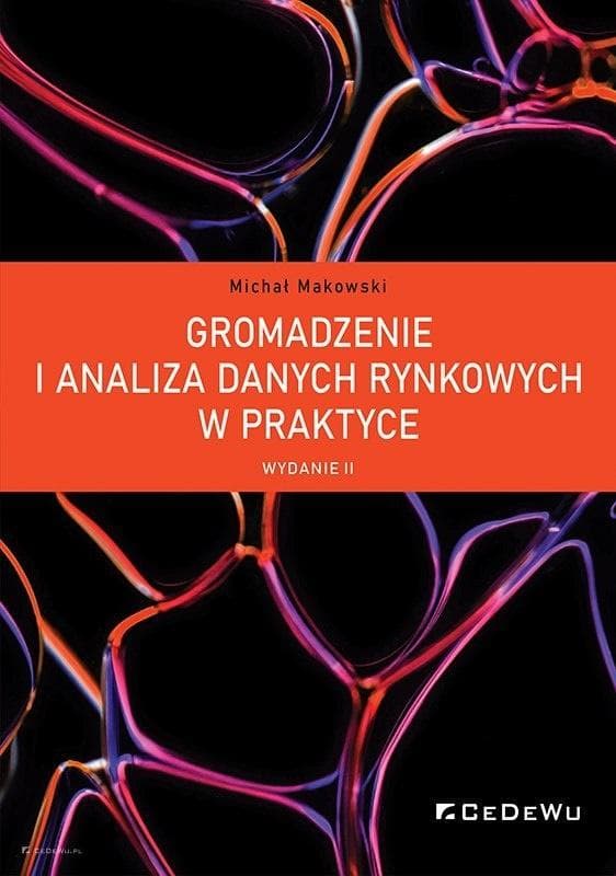 Gromadzenie I Analiza Danych Rynkowych W Praktyce – Michał Makowski