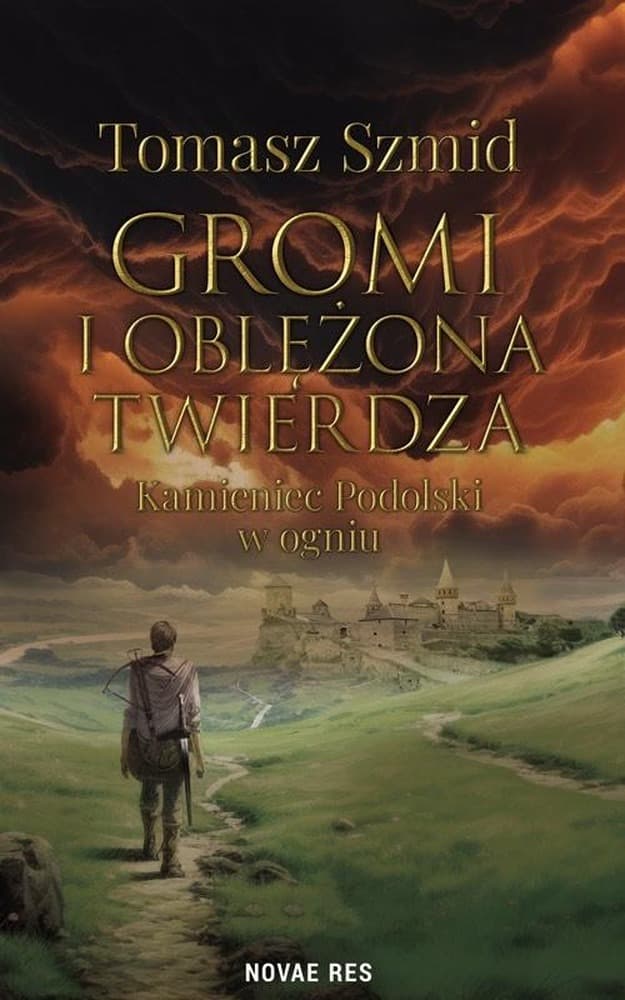 Gromi i oblężona twierdza. Kamieniec Podolski w ogniu
