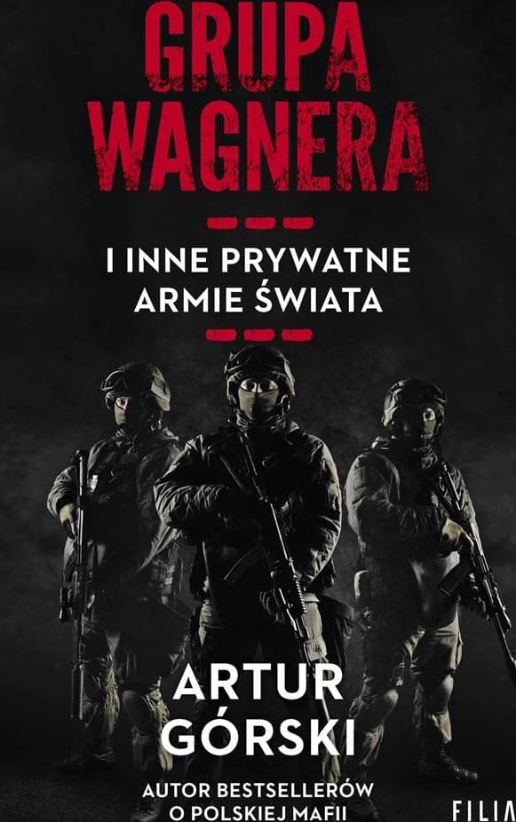 Grupa Wagnera i inne prywatne armie świata - wydanie 2023