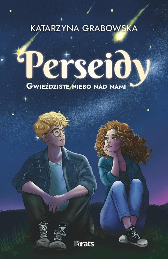 Gwieździste niebo nad nami T.1 Perseidy - Katarzyna Grabowska