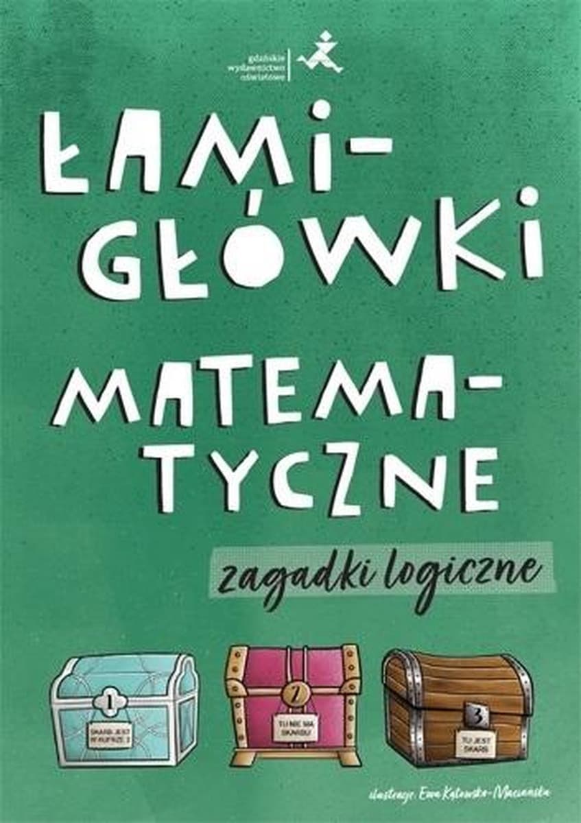 GWO Łamigłówki matematyczne Zagadki logiczne dla klas 7-8