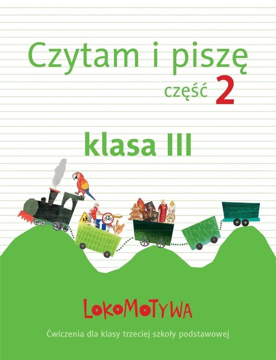 GWO Lokomotywa 3 Czytam i piszę zeszyt ćwiczeń część 2 dla klasy 3