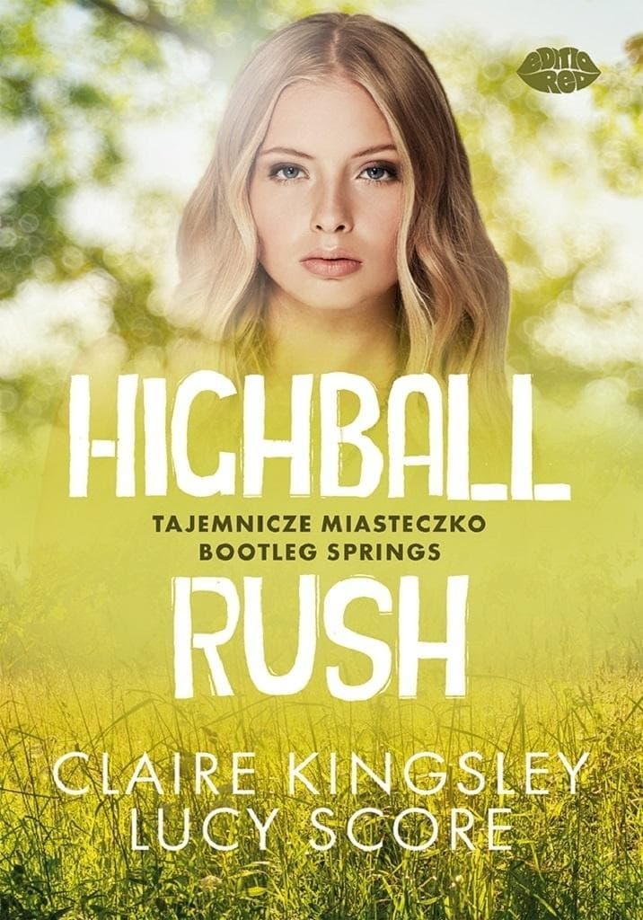 Highball Rush. Tajemnicze miasteczko Bootleg Springs - Claire Kingsley, Lucy Score