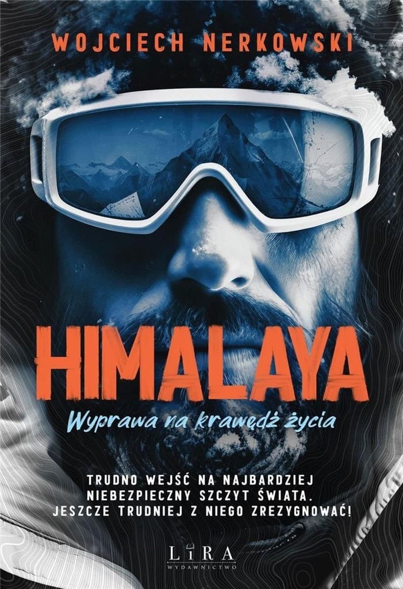 Himalaya Wyprawa na krawędź życia - Wojciech Nerkowski