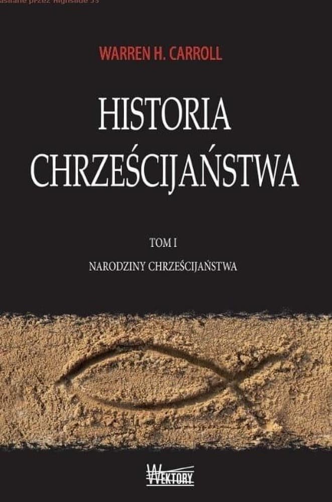 Historia chrześcijaństwa Tom 3 - Warren H. Carroll