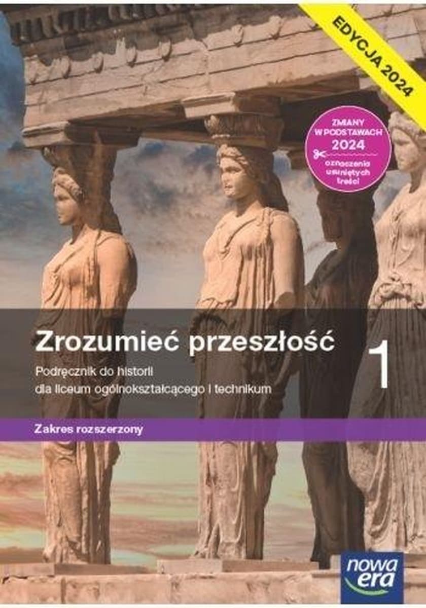 Historia dla LO klasa 1 Zrozumieć przeszłość Zakres rozszerzony Rok 2024