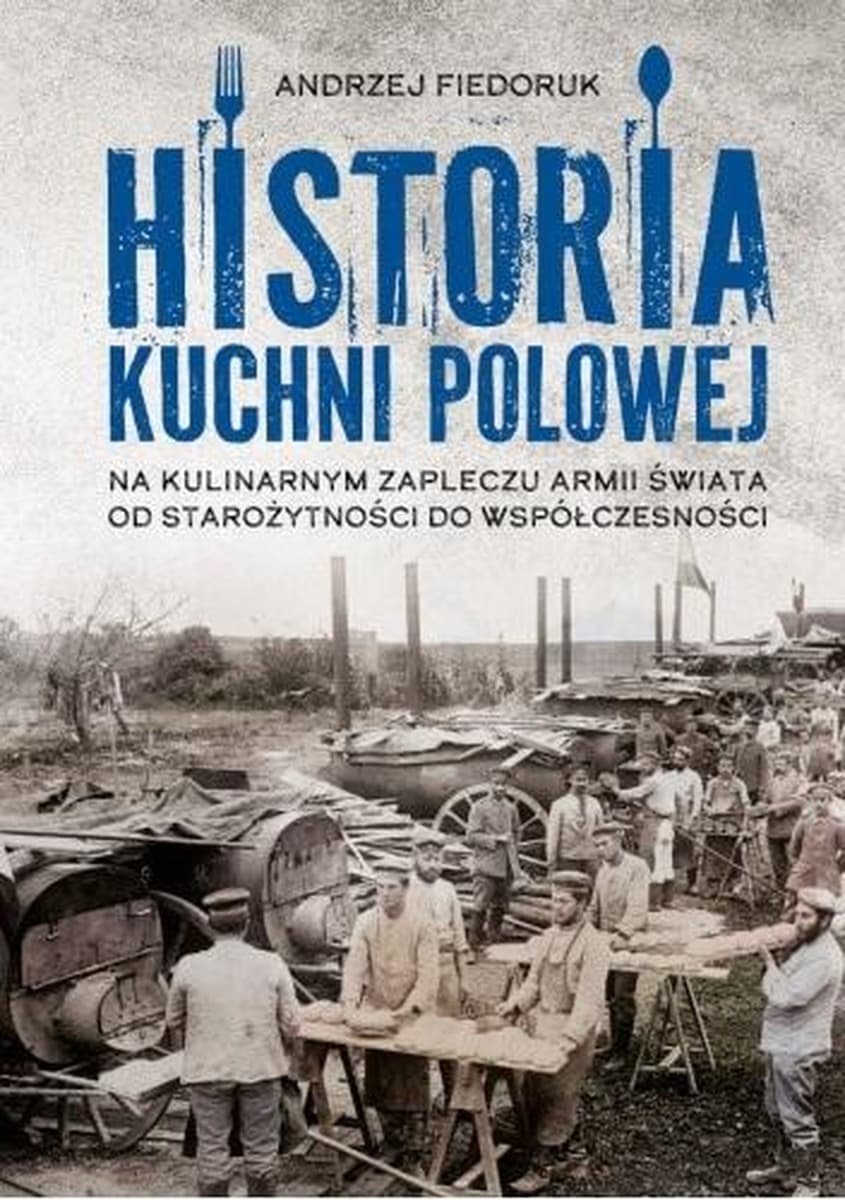 Historia kuchni polowej od starożytności do współczesności