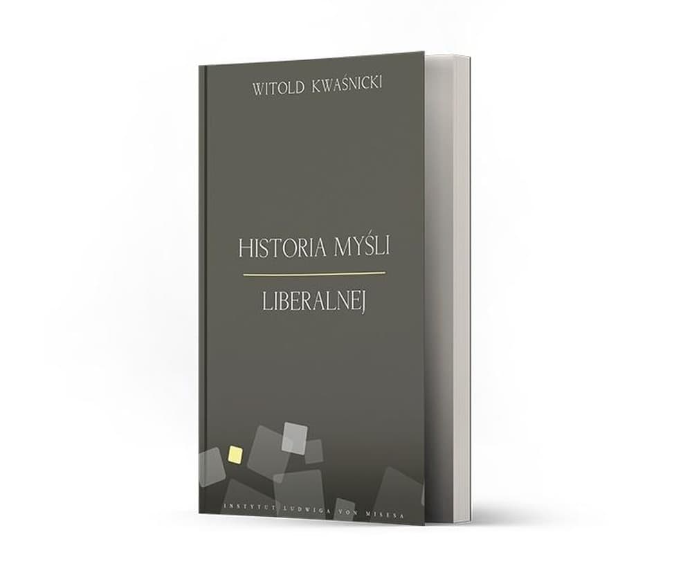Historia myśli liberalnej - Witold Kwaśnicki, wydanie 2025
