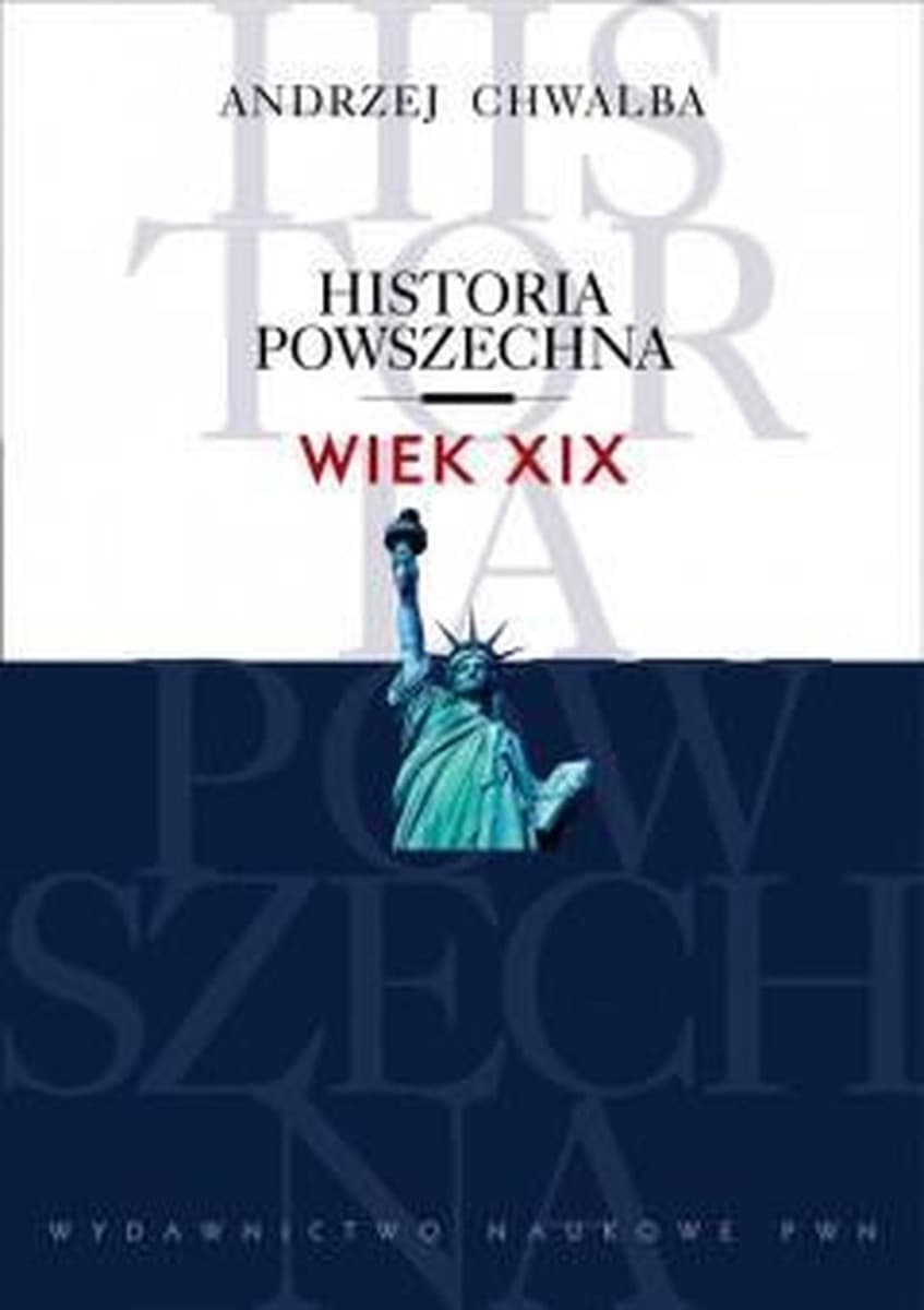 Historia powszechna wiek XIX Andrzej Chwalba