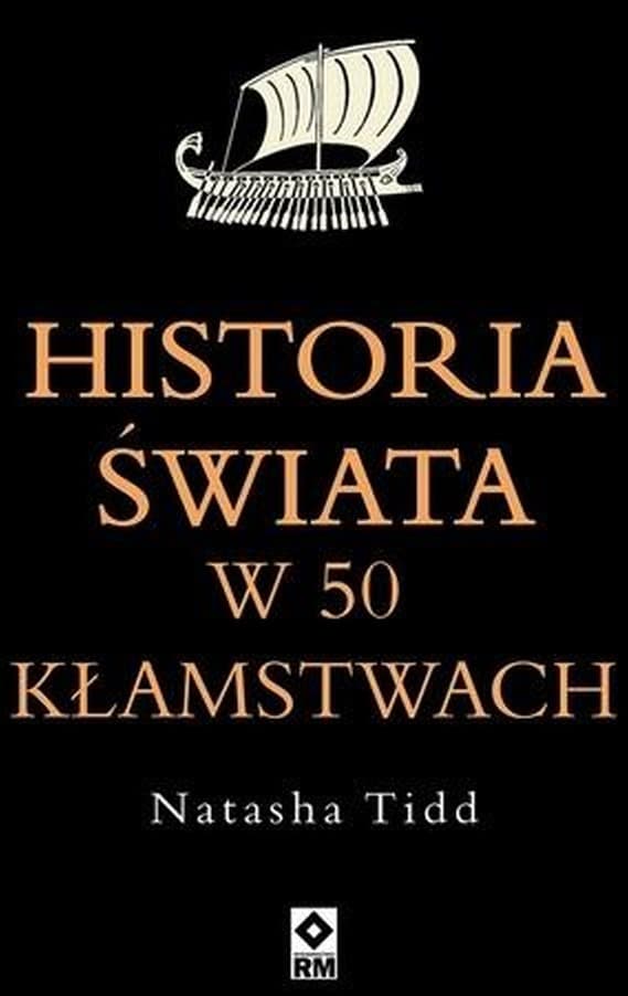 Historia świata w 50 kłamstwach Natasha Tidd