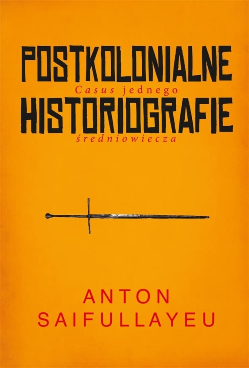 Historiografie postkolonialne Anton Saifullayeu – analiza i perspektywy