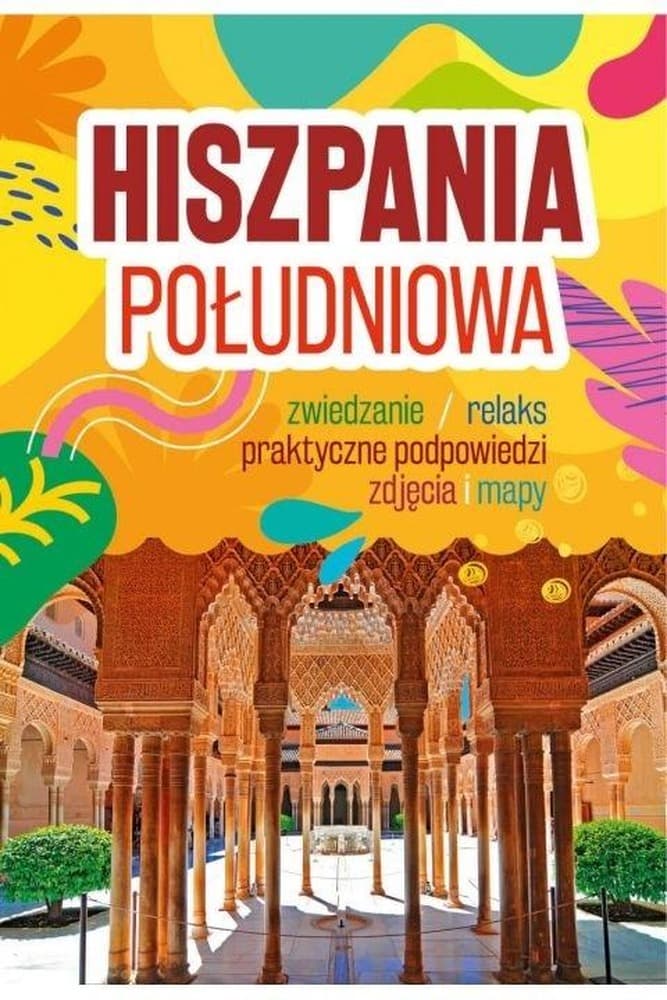 Hiszpania Południowa przewodnik turystyczny Sławomir Adamczak 2023