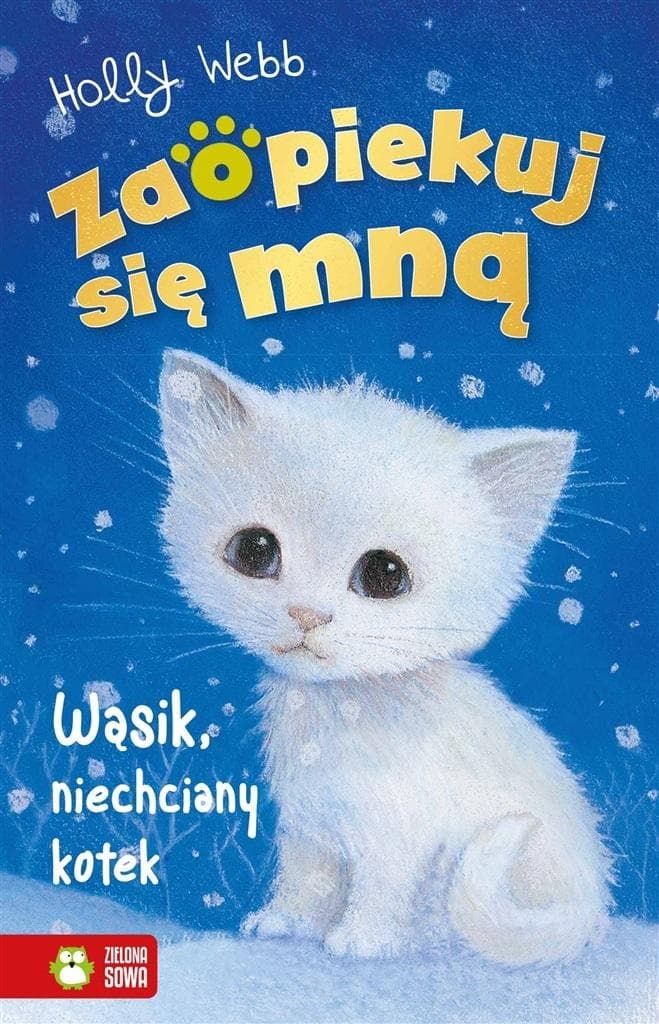 Holly Webb - Zaopiekuj się mną: Wąsik, niechciany kotek