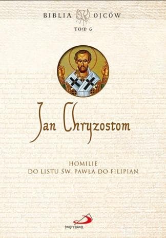 Homilie do Listu św. Pawła do Filipian T.6 praca zbiorowa
