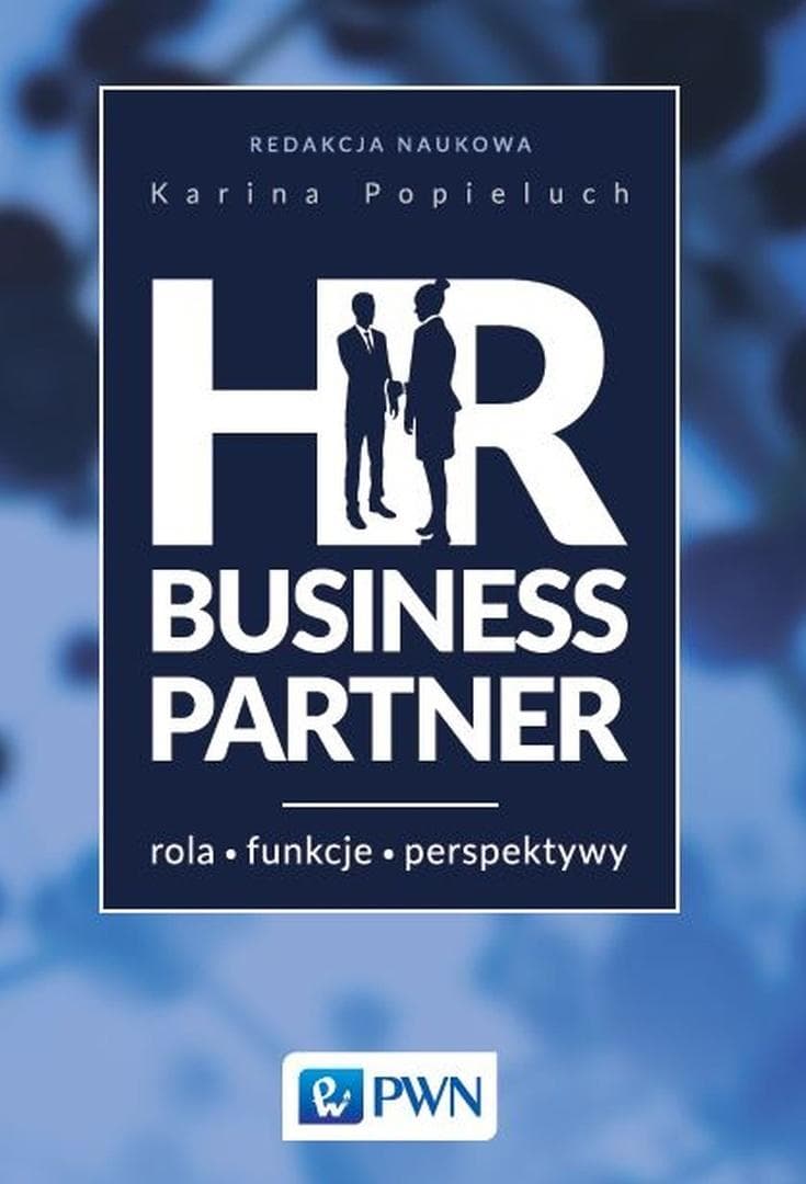 HR Business Partner - Rola, Funkcje, Perspektywy