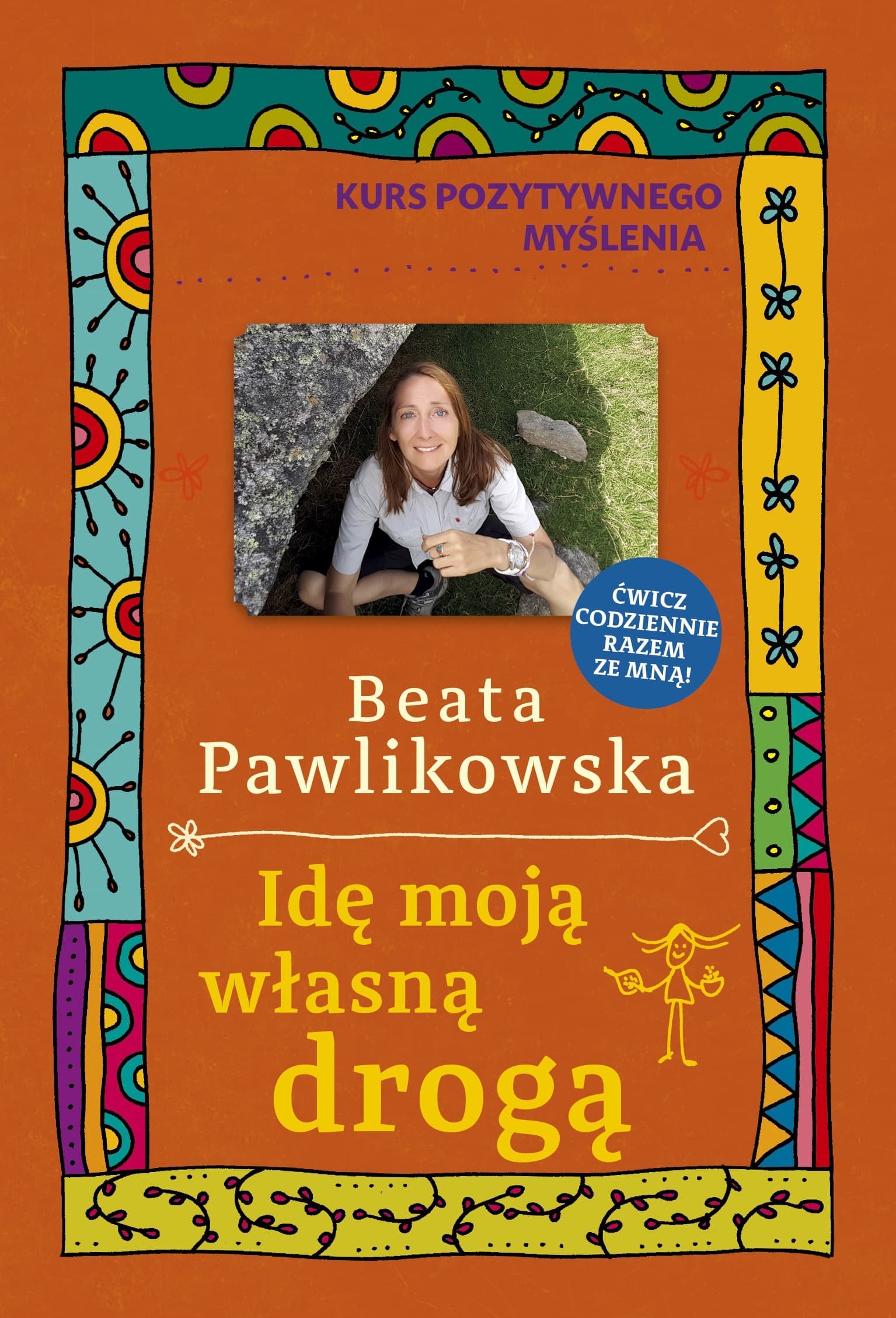 Idę Moją Własną Drogą - Praktyczny Kurs
