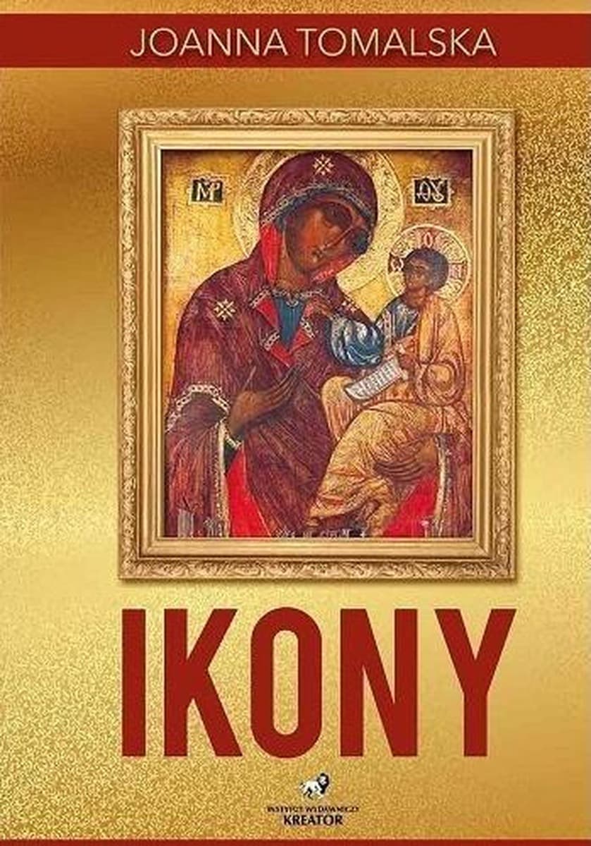 Ikony w.2017 - Joanna Tomalska - historia i symbolika sztuki sakralnej