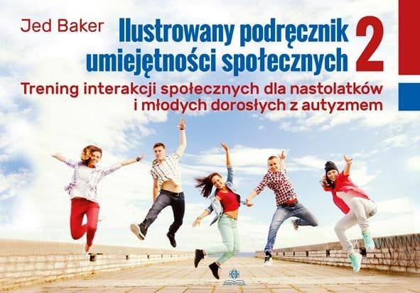 Ilustrowany podręcznik umiejętności społecznych dla nastolatków i dorosłych